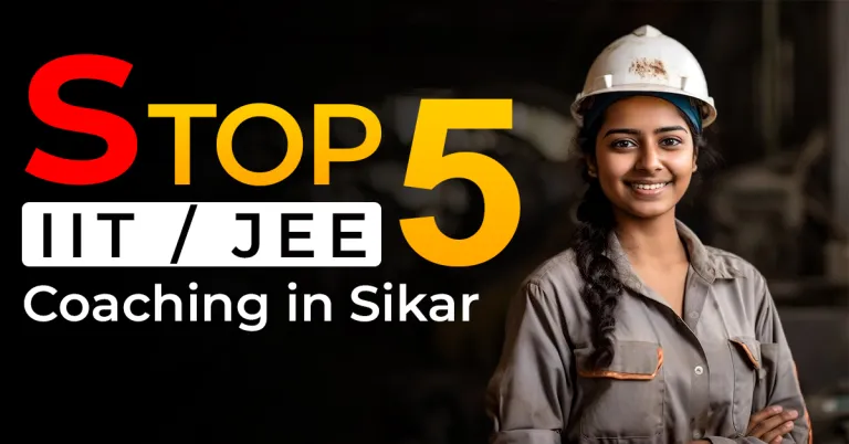 Top five IIT- JEE Coaching in Sikar- 2024