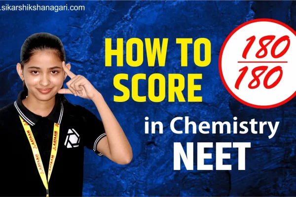 How to Score 180 in Chemistry NEET