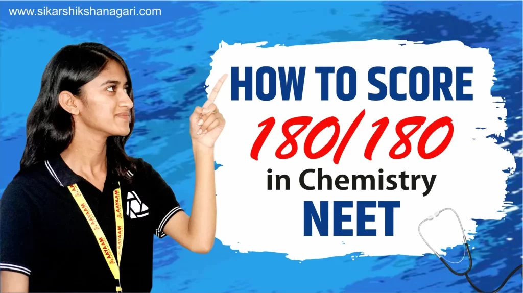 How to Score 180 in Chemistry NEET